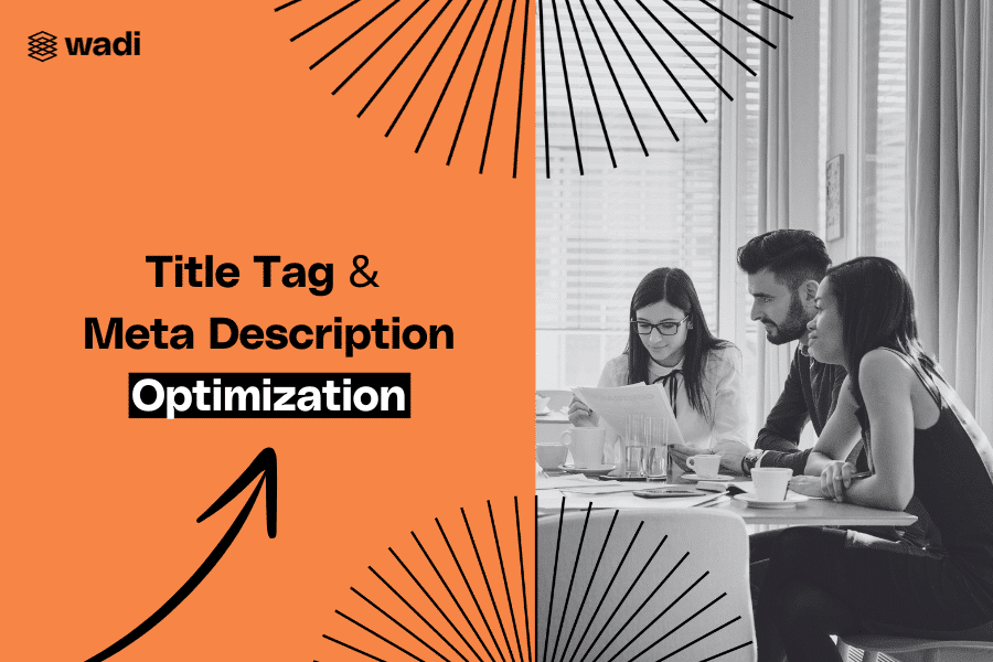 An orange and black graphic with text "Title Tag & Meta Description Optimization" and the logo 'wadi' in the top left. The right side shows a black and white photo of three people working together at a table. There are decorative lines surrounding the image.