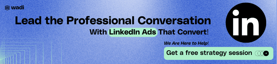 Banner with "Lead the Professional Conversation with LinkedIn Ads That Convert! Get a free strategy session.