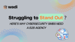Struggling to stand out? Why cybersecurity SMBs need a B2B agency, with abstract graphics.
