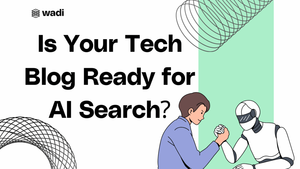 Illustration of a person and a robot arm wrestling, with text: Is Your Tech Blog Ready for AI Search?.