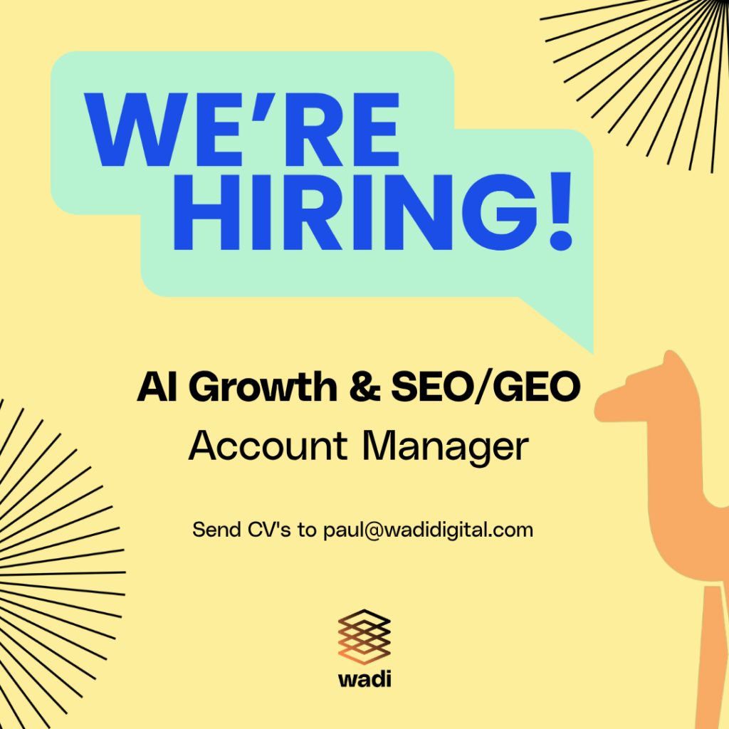 Text says “We’re hiring! AI Growth & SEO/GEO Account Manager. Send CVs to paul@wadidigital.com.”.